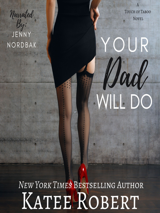 Title details for Your Dad Will Do by Katee Robert - Available